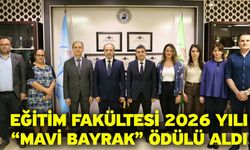 Eğitim Fakültesi 2026 Yılı “Mavi Bayrak” Ödülü Aldı