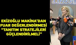 Ekizoğlu Makina’dan Fuar Değerlendirmesi “Tanıtım Stratejileri Güçlendirilmeli”