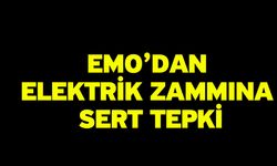 EMO’dan elektrik zammına sert tepki