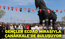 Gençler ecdad mirasıyla Çanakkale’de buluşuyor