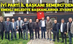 İYİ Parti İl Başkanı Semerci’den Emekli Belediye Başkanlarına Ziyaret
