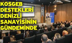 KOSGEB Destekleri Denizli Sanayisinin Gündeminde