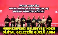 Merkezefendi Belediyesi’nden Dijital Geleceğe Güçlü Adım