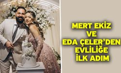 Mert Ekiz Ve Eda Çeler’den Evliliğe İlk Adım