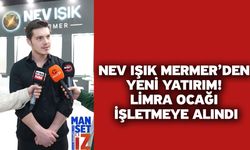 Nev Işık Mermer’den Yeni Yatırım! Limra Ocağı İşletmeye Alındı