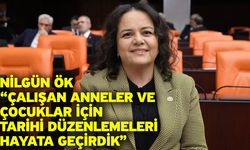 Nilgün Ök: “Çalışan Anneler ve Çocuklar İçin Tarihi Düzenlemeleri Hayata Geçirdik”