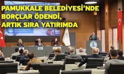 Pamukkale Belediyesi’nde Borçlar Ödendi, Artık Sıra Yatırımda