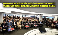 Pamukkale Belediyesi’nin “Geçici Barınma Alanı Modeli” Türkiye’deki Belediyelere Örnek Oldu