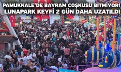 Pamukkale’de bayram coşkusu bitmiyor! Lunapark keyfi 2 gün daha uzatıldı
