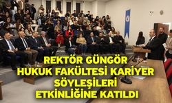 Rektör Güngör Hukuk Fakültesi Kariyer Söyleşileri Etkinliğine Katıldı