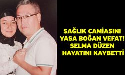 Sağlık Camiasını Yasa Boğan Vefat! Selma Düzen Hayatını Kaybetti
