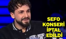 Sefo konseri iptal edildi