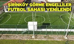 Şirinköy Görme Engelliler Futbol Sahası yenilendi
