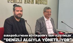 Subaşıoğlu’ndan Büyükşehir’e Sert Eleştiriler “Denizli Algıyla Yönetiliyor”
