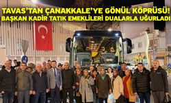 Tavas’tan Çanakkale’ye gönül köprüsü! Başkan Kadir Tatık emeklileri dualarla uğurladı