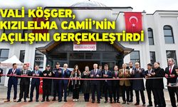 Vali Köşger, Kızılelma Camii’nin Açılışını Gerçekleştirdi