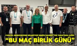Yukatel Merkezefendi Belediyesi Denizli Basket’ten Taraftara Çağrı “Bu Maç Birlik Günü”