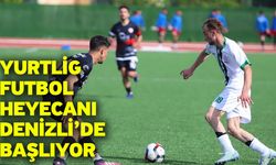 YurtLig futbol heyecanı Denizli’de başlıyor
