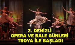 Sanat şehri Denizli’de Troya büyüsü