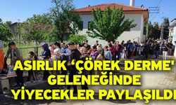 Asırlık ‘Çörek Derme' geleneğinde yiyecekler paylaşıldı