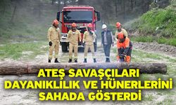 Ateş savaşçıları dayanıklılık ve hünerlerini sahada gösterdi