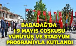 Babadağ’da 19 Mayıs Coşkusu Yürüyüş ve Stadyum Programıyla Kutlandı