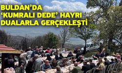 Buldan’da ‘Kumralı Dede’ hayrı dualarla gerçekleşti