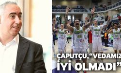 Çaputçu, “Vedamız iyi olmadı”