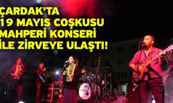 Çardak'ta 19 Mayıs Coşkusu Mahperi Konseri ile zirveye ulaştı!