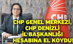 CHP Genel Merkezi, CHP Denizli İl Başkanlığı hesabına el koydu!