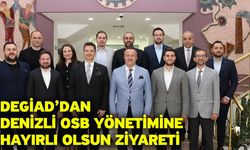 DEGİAD’dan Denizli OSB Yönetimine Hayırlı Olsun Ziyareti