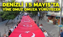 Denizli 15 Mayıs’ta yine omuz omuza yürüyecek