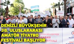 Denizli Büyükşehir 38. Uluslararası Amatör Tiyatro Festivali başlıyor