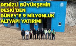 Denizli Büyükşehir DESKİ’den Güney’e 9 milyonluk altyapı yatırımı