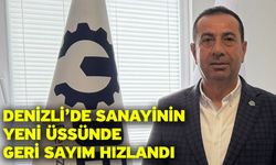 Denizli’de Sanayinin Yeni Üssünde Geri Sayım Hızlandı