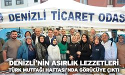 Denizli’nin Asırlık Lezzetleri Türk Mutfağı Haftası’nda Görücüye Çıktı