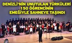 Denizli'nin unutulan türküleri 150 öğrencinin emeğiyle sahneye taşındı