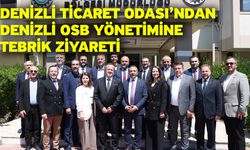 Denizli Ticaret Odası’ndan Denizli OSB Yönetimine Tebrik Ziyareti