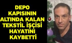 Depo kapısının altında kalan tekstil işçisi hayatını kaybetti