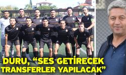 Duru, “Ses getirecek transferler yapılacak”