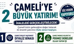 Çameli’de sağlık ve çevreye iki dev yatırım için ihale süreci başlıyor