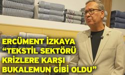 Ercüment İzkaya “Tekstil sektörü krizlere karşı bukalemun gibi oldu”