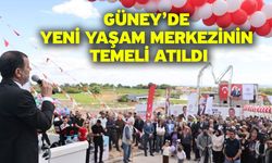Güney’de yeni yaşam merkezinin temeli atıldı
