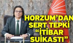 Horzum’dan Sert Tepki “İtibar Suikastı”