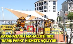 Karahasanlı Mahallesi’nde ‘Barış Parkı’ Hizmete Açılıyor