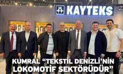 Kumral “Tekstil Denizli’nin lokomotif sektörüdür”