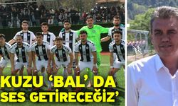 Kuzu ‘BAL’ da ses getireceğiz’