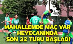 Mahallemde Maç Var heyecanında son 32 turu başladı