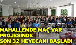 Mahallemde Maç Var projesinde son 32 heyecanı başladı