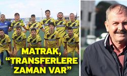 Matrak, “Transferlere zaman var”